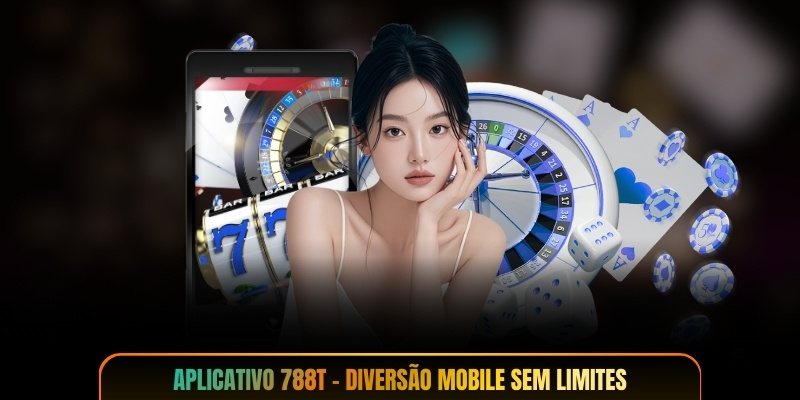 Aplicativo 788T – Jogue Onde e Quando Quiser