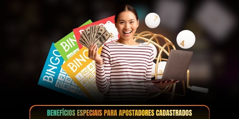 Benefícios especiais para apostadores cadastrados