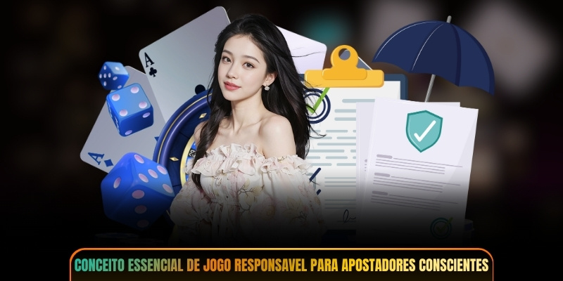 Conceito essencial de Jogo Responsavel para apostadores conscientes