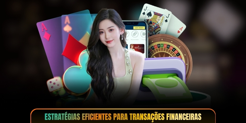 Estratégias eficientes para transações financeiras