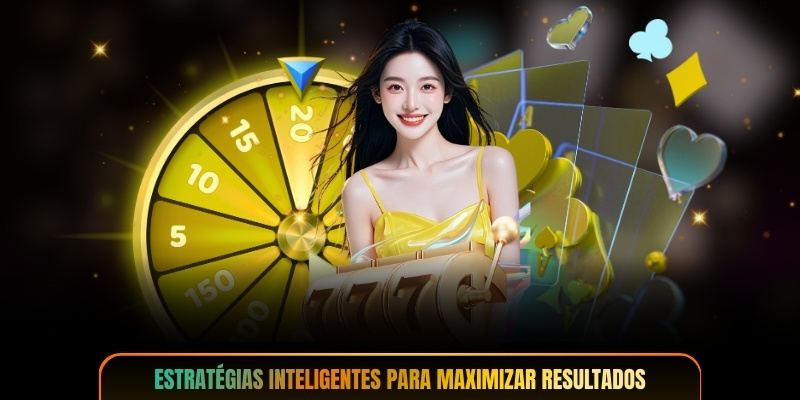 Estratégias inteligentes para maximizar resultados
