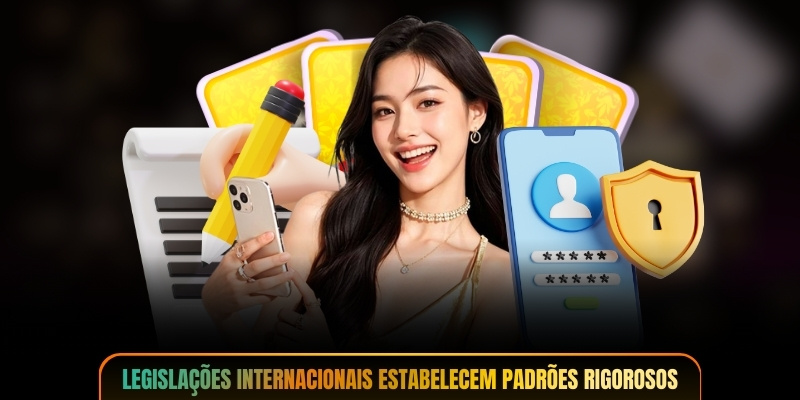 Legislações internacionais estabelecem padrões rigorosos