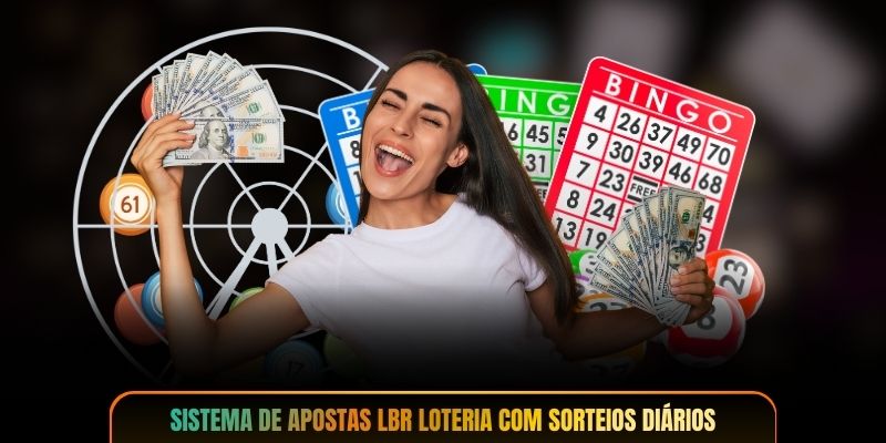 Sistema de apostas LBR Loteria com sorteios diários
